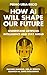 How AI Will Shape Our Future: Understand Artificial Intelligence and Stay Ahead. Machine Learning. Generative AI. Robots. Quantum AI. Super Intelligence