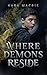 Where Demons Reside by Kara Macris