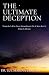 THE ULTIMATE DECEPTION: The...