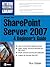 Microsoft® Office SharePoint® Server 2007: A Beginner's Guide