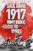 1917: Vimy Ridge to Ypres: Key Dates and Events from the Fourth Year of the First World War
