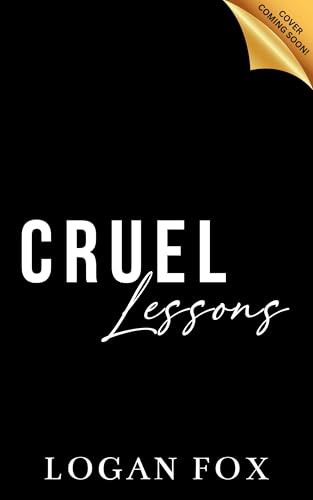 Cruel Lessons (Lessons in Cruelty Book 2)