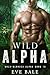 Wild Alpha by Eve Bale