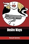 Desire Ways by Manuel Sánchez Desire Ways by Manuel Sánchez