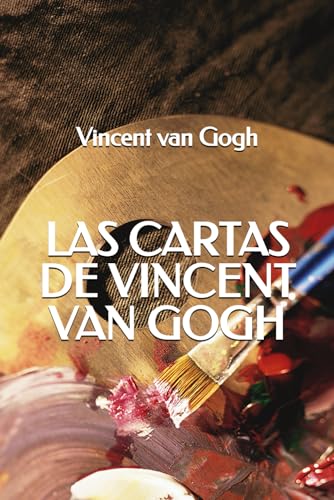 Las Cartas de Vincent van Gogh (Spanish Edition)