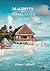 Maldives Travel Guide 2024-2025: Expert Insights and Essential Tips for an Unforgettable Maldivian Adventure