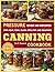 Pressure Canning Cookbook by Joe Sandoval