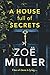 A House Full of Secrets by Zoe Miller