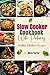 Slow Cooker Cookbook With Pictures: Healthy Effortless Recipes