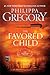 The Favored Child by Philippa Gregory