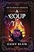 A Coup of Tea (Tea Princess Chronicles)