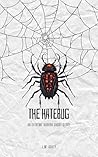 The Hatebug: An Extreme Horror Short Story The Hatebug: An Extreme Horror Short Story