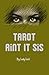Tarot Ain't It Sis