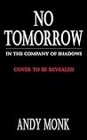 No Tomorrow: A Da...