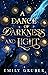 A Dance of Darkness and Light by Emily  Gruber