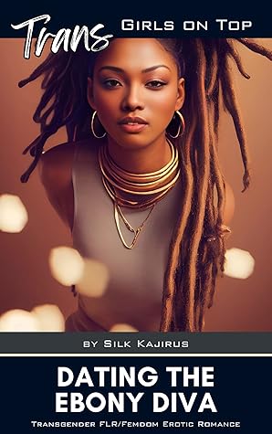 Dating the Ebony Diva (Trans Girls on Top)