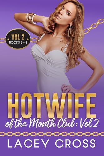Hotwife of the Month Club: Vol 2: 4 First Time Wife Sharing Stories (Sexy Short Story Collection)
