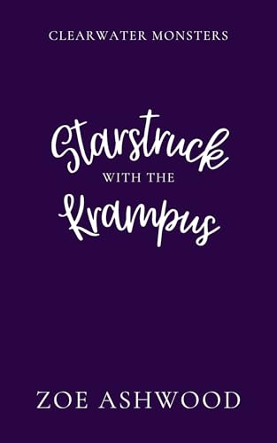 Starstruck with the Krampus: A Monstrous Holiday Tale (Clearwater Monsters Book 3)