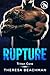 Rupture (Triton Core, #4)
