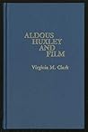 Aldous Huxley and Film (Scarecrow Filmmakers Series)