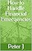 How to Handle Financial Eme...