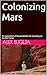 Colonizing Mars: An explora...