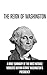 The Reign Of Washington: A ...
