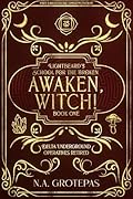 Awaken, Witch!: Lightbeard's School for the Broken