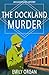 The Dockland Murder by Emily Organ