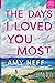 The Days I Loved You Most