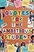 Quotes for the Ambitious St...