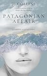 Patagonian Affair (The Love of a Lifetime Book 4) Patagonian Affair (The Love of a Lifetime Book 4)