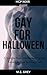 Gay For Halloween: A Straight Man Gets Hooked Up and Turned Around by A Gay God