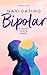 Navigating Bipolar: A spous...