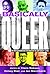 Basically Queer: An Intergenerational Introduction to Lgbtqa2s+ Lives
