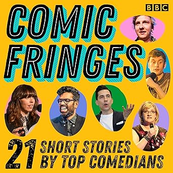 Comic Fringes: 21 Short Stories by Top Comedians