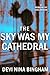 The Sky Was My Cathedral by Nina Bingham The Sky Was My Cathedral by Nina Bingham