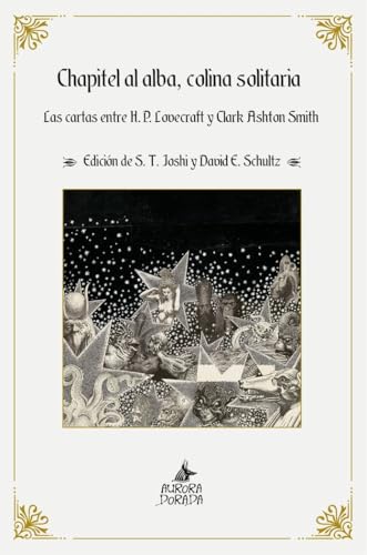 Chapitel al alba, colina solitaria: Las cartas entre H. P. Lovecraft y Clark Ashton Smith (Paperback)