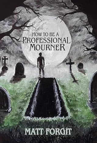 How To Be a Professional Mourner