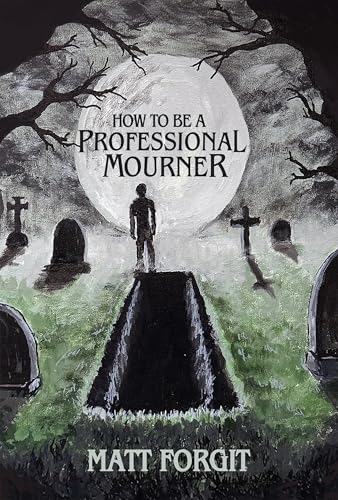 How To Be a Professional Mourner (Kindle Edition)