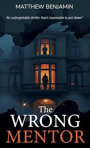The Wrong Mentor : A Psychological Thriller (Kindle Edition)