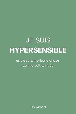 Je suis hypersensible (French Edition)
