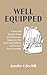 Well Equipped by Jennifer Coles Hill
