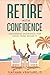Retire with Confidence by Nathan D Venture