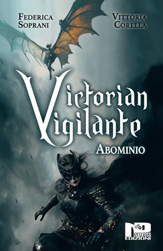 Victorian Vigilante. Abominio (Italian Edition)