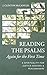 Reading the Psalms Again for the First Time by J. Clinton McCann Jr.