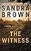 The Witness by Sandra       Brown