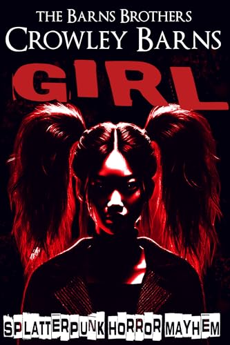 GIRL: SPLATTERPUNK HORROR MAYHEM (Daddy's Girl Book 2)