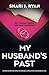 My Husband's Past: An addictive and nail-biting psychological thriller with a breathtaking twist