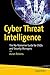Cyber Threat Intelligence: The No-Nonsense Guide for CISOs and Security Managers